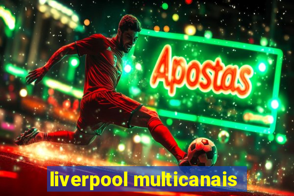 liverpool multicanais